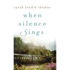 When Silence Sings - Hardcover