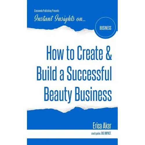 How to Create & Build a Successful Beauty Business - Paperback