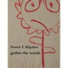 gather the weeds - Paperback