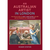 An Australian Artist in London: The Untold Story of Hewitt Henry Rayner (1902-1957) and His Friendship with Walter Sickert - Paperback