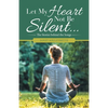 Let My Heart Not Be Silent...: The Stories Behind the Songs - Paperback