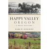 Happy Valley, Oregon: A Brief History - Paperback