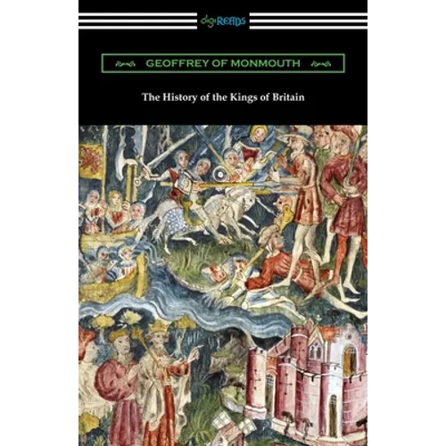 The History of the Kings of Britain - Paperback