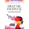 Help Me, I'm Stuck: Six Proven Methods to Shift Your Mindset From Self-Sabotage to Self-Improvement - Paperback