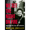 We Set the Night on Fire: Igniting the Gay Revolution - Hardcover