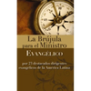 La Br��jula Para El Ministro Evang��lico: Por 23 Destacados Dirigentes Evang��licos de la Am�� - Paperback