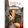 Twice Across the Bridge of Sighs: Based on the True Story of Casanova's Escape From Prison - Paperback