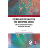 Poland and Germany in the European Union: The Multidimensional Dynamics of Bilateral Relations - Paperback