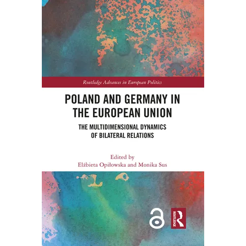 Poland and Germany in the European Union: The Multidimensional Dynamics of Bilateral Relations - Paperback