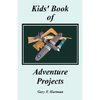 Kids' Book of Adventure Projects - Hardcover