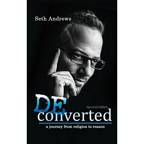 Deconverted: A Journey from Religion to Reason - Hardcover