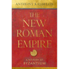 The New Roman Empire: A History of Byzantium - Hardcover