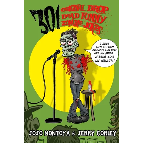 301 Original Drop Dead Funny Zombie Jokes: Funny Zombie Jokes for All Ages - Paperback