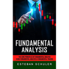 Fundamental Analysis: The Core Principles of Fundamental Analysis (Using Fundamental Analysis & Fundamental Trading Techniques) - Paperback
