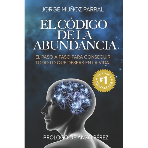 El Código de la Abundancia: (Aprende a Usar la LEY de ATRACCIÓN) - Paperback