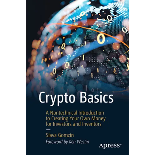 Crypto Basics: A Nontechnical Introduction to Creating Your Own Money for Investors and Inventors - Paperback