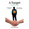 A Target for the Good - Paperback