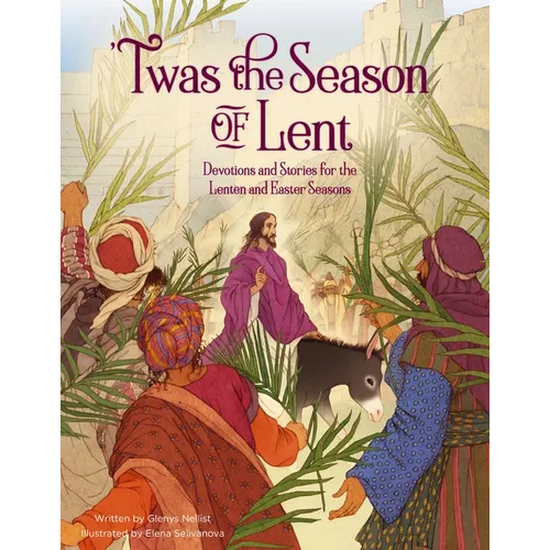 'Twas the Season of Lent: Devotions and Stories for the Lenten and Easter Seasons - Hardcover