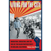 Living for the City: Migration, Education, and the Rise of the Black Panther Party in Oakland, California - Paperback
