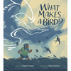 What Makes a Bird? - Hardcover