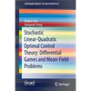 Stochastic Linear-Quadratic Optimal Control Theory: Differential Games and Mean-Field Problems - Paperback