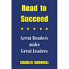 Read to Succeed: Great Readers make Great Leaders - Paperback