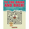 To the Brink and Back! A Kindergarten Activity Book of Mazes - Paperback