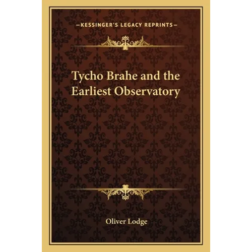 Tycho Brahe and the Earliest Observatory - Paperback