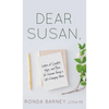 Dear Susan: Letters of Comfort, Hope, and Peace for Women Facing a Life-Changing Illness - Hardcover