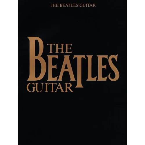 The Beatles Guitar Songbook: 52 Classic Songs with Tablature and Chord Diagrams Play Lead and Rhythm Guitar Styles of George Harrison and John Lennon - Paperback