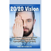 20/20 Vision: Your Guide on How to Achieve an Improved and Healthy Eyesight the Natural Way - Paperback