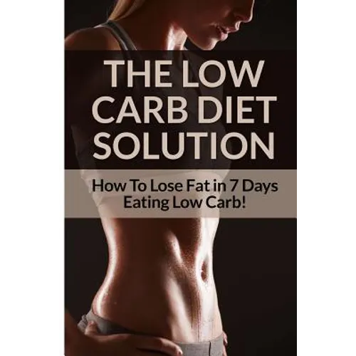 Low Carb Diet - Sarah Brooks: Low Carb Diet Plan For Fat Loss For Life! Fast Acting Low Carb Diet To Lose Weight As Soon As Tomorrow! - Paperback
