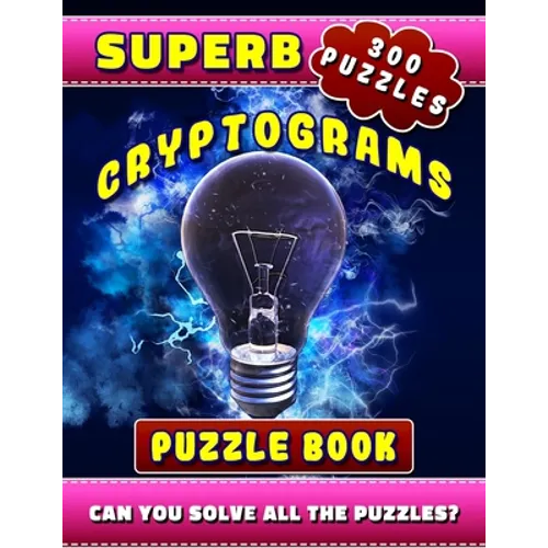 Superb Cryptograms Puzzle Book: Large Print Cryptoquip Puzzle Books for Adults with Motivational, Wisdom & Other Quotes. - Paperback