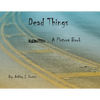 Dead Things A Picture Book - Paperback