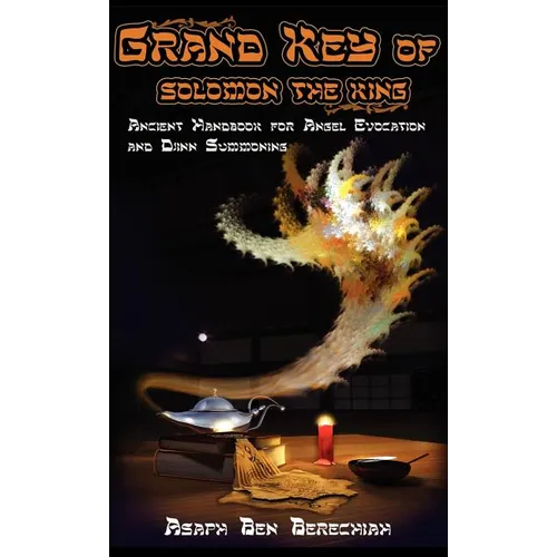 Grand Key of Solomon the King: Ancient Handbook of Angel Magic and Djinn Summoning - Hardcover
