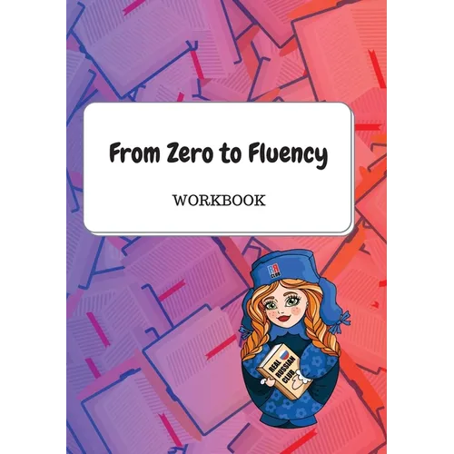 From Zero to Fluency Workbook: Exercises for Russian learners. Learn Russian for beginners - Paperback