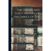 The Origin and Early History of the Family of Poë or Poe - Paperback
