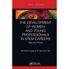The Development of Women and Young Professionals in Stem Careers: Tips and Tricks - Paperback