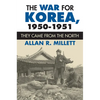 The War for Korea, 1950-1951: They Came from the North - Hardcover
