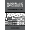 French Reading Comprehension Texts: Beginners - Book One - Paperback