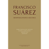 Francisco Suárez: Metaphysics, politics and ethics - Paperback