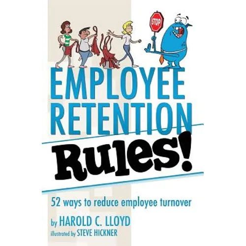 Employee Retention Rules!: 52 ways to reduce employee turnover - Paperback