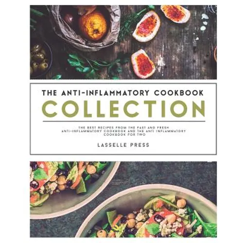 Anti-Inflammatory Cookbook Collection: The Best Recipes From The Fast & Fresh Anti-Inflammatory Cookbook & The Anti-Inflammatory Cookbook for Two - Paperback