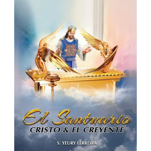 El Santuario, Cristo y el Creyente - Paperback