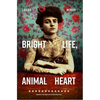 Bright Life, Animal Heart - Paperback