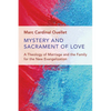 Mystery and Sacrament of Love: A Theology of Marriage and the Family for the New Evangelization - Paperback