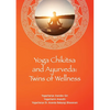 Yoga Chikitsa and Ayurveda Twins of Wellness: Twins of Wellness - Paperback