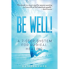 Be Well: A 7-Step System for Radical Healing - Paperback