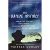 The Nature Instinct: Learn to Find Direction, Sense Danger, and Even Guess Nature's Next Move - Faster Than Thought - Paperback