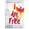 I Am Free: Healing Stories About Surviving Toxic Relationships With Narcissists And Sociopaths - Paperback